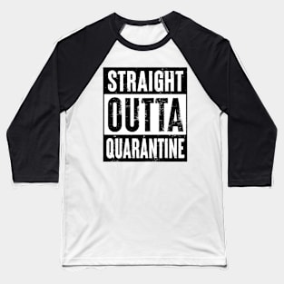 Straight Outta Quarantine Funny Spring Break Gift Hip Hop Baseball T-Shirt